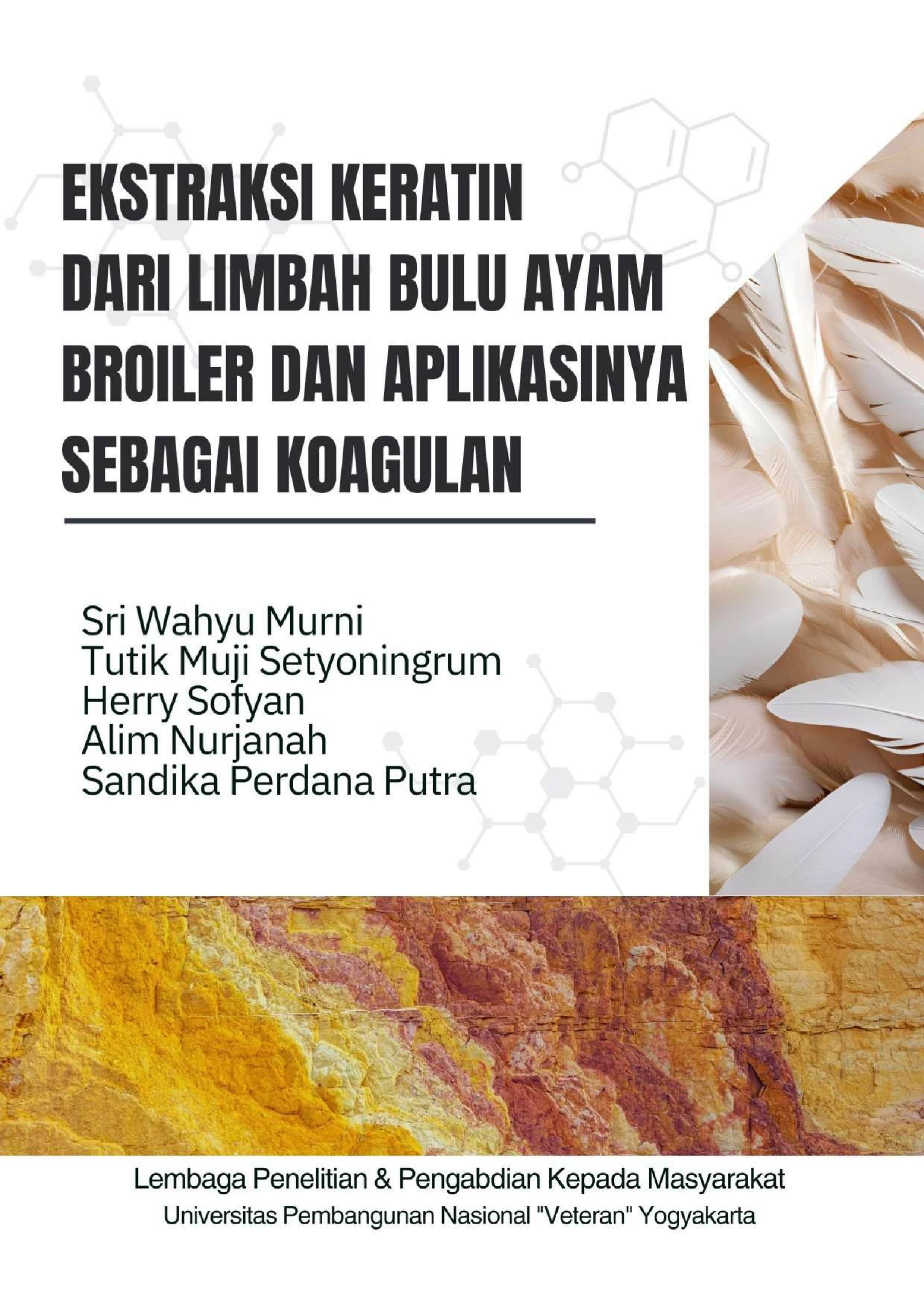 Cover Buku Ekstraksi Keratin dari Limbah Bulu Ayam Broiler dan Aplikasinya Sebagai Koagulan